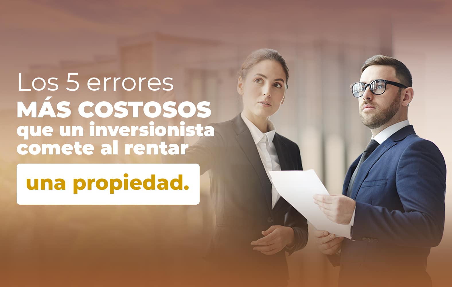 5 errores que no puedes cometer a la hora de rentar una propiedad: