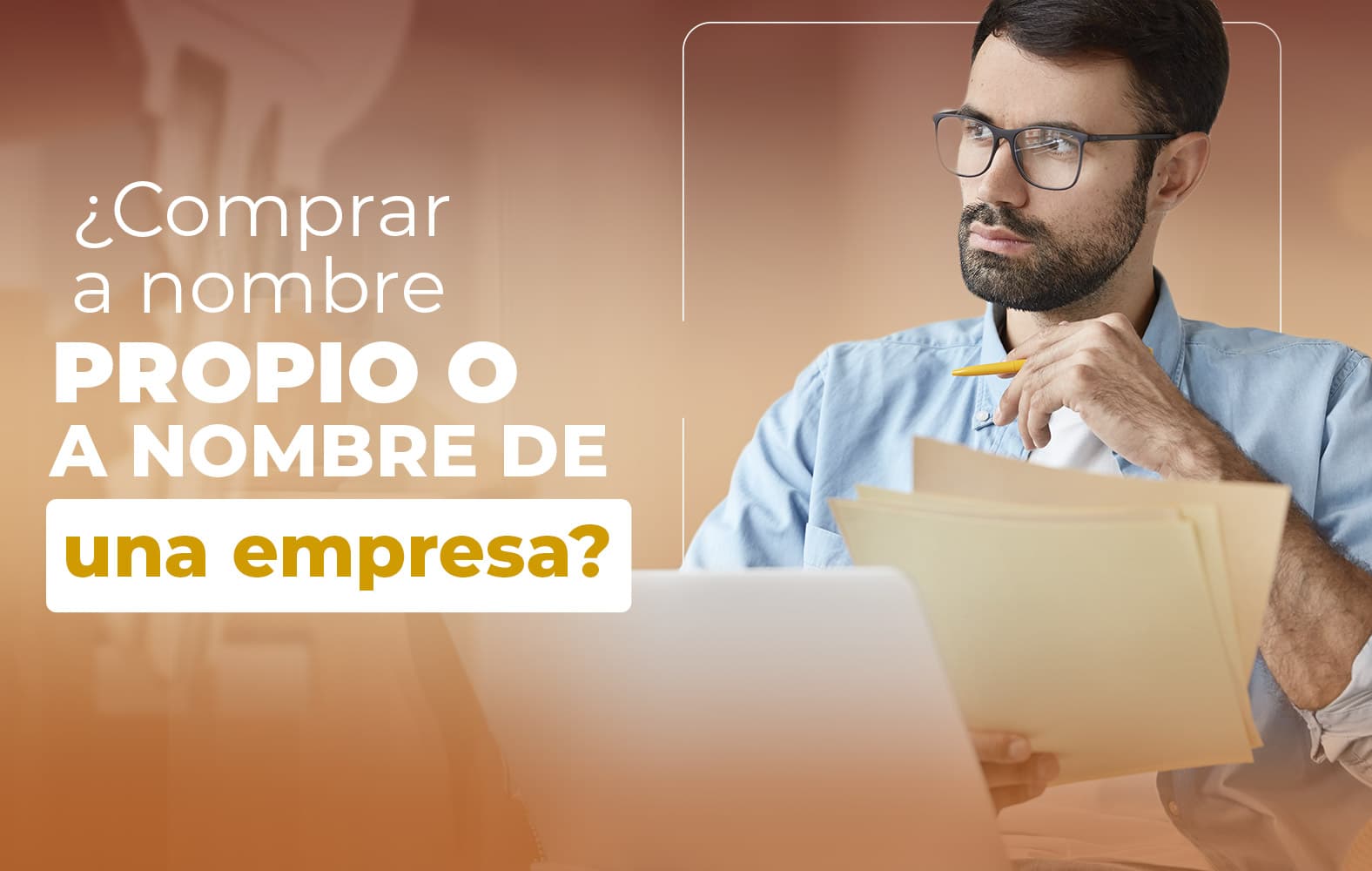 Debo comprar a nombre propio o a nombre de una empresa?