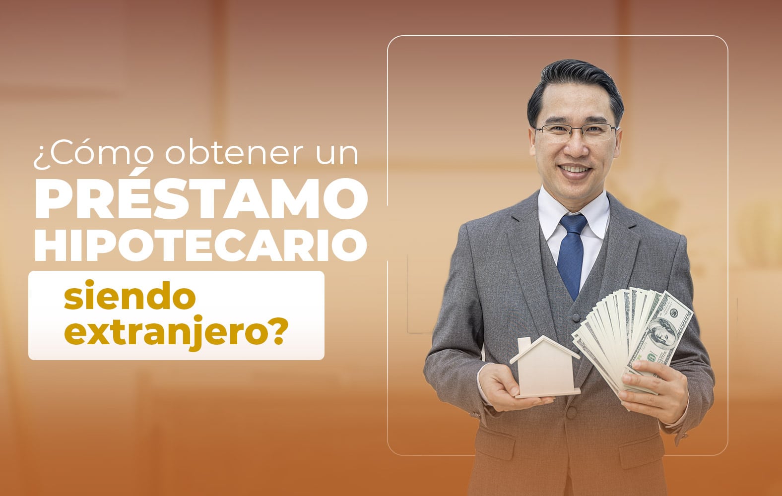 ¿Cómo obtener un préstamo hipotecario siendo extranjero?