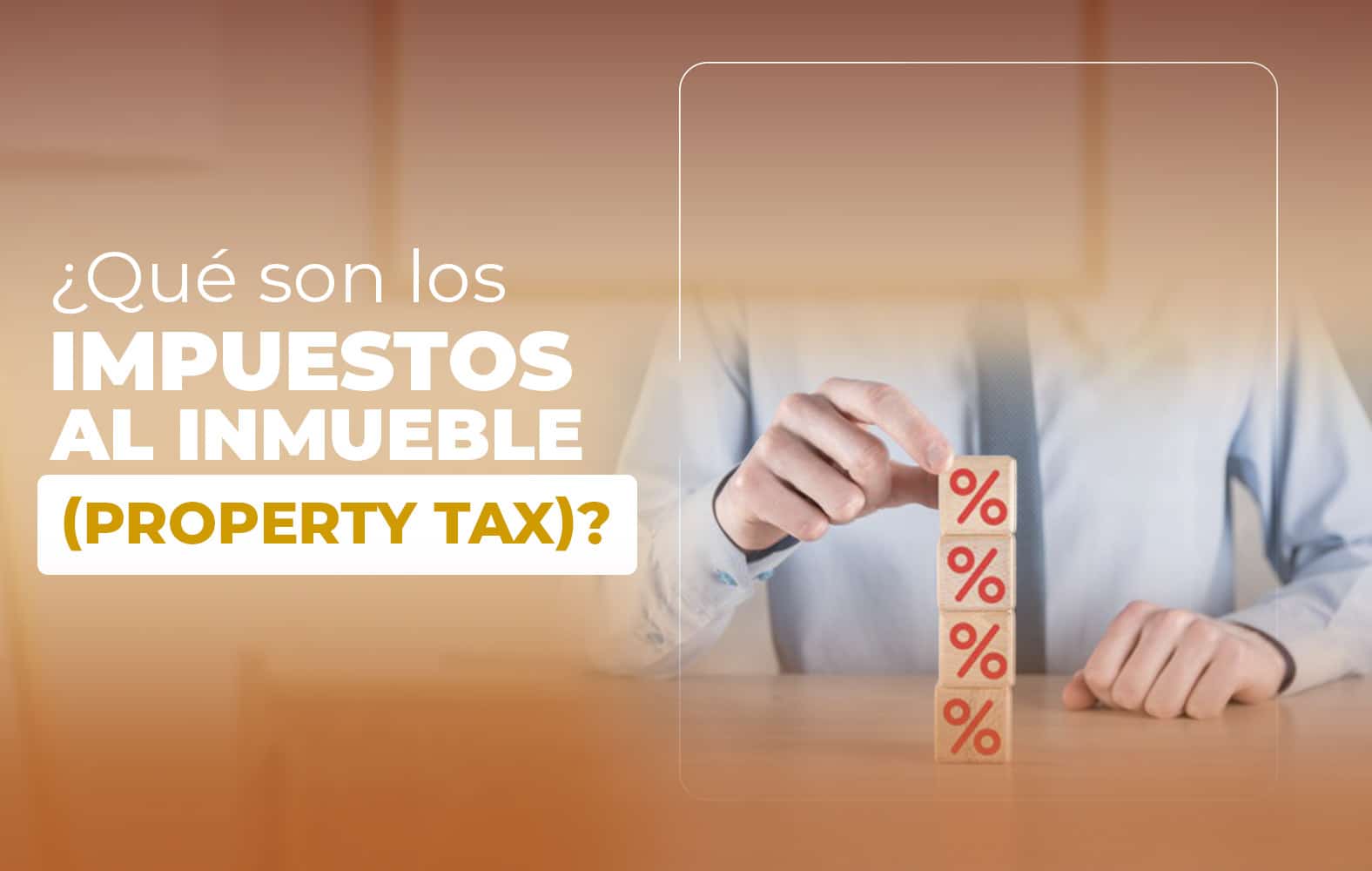 ¿Qué son los impuestos al inmueble (property tax)?