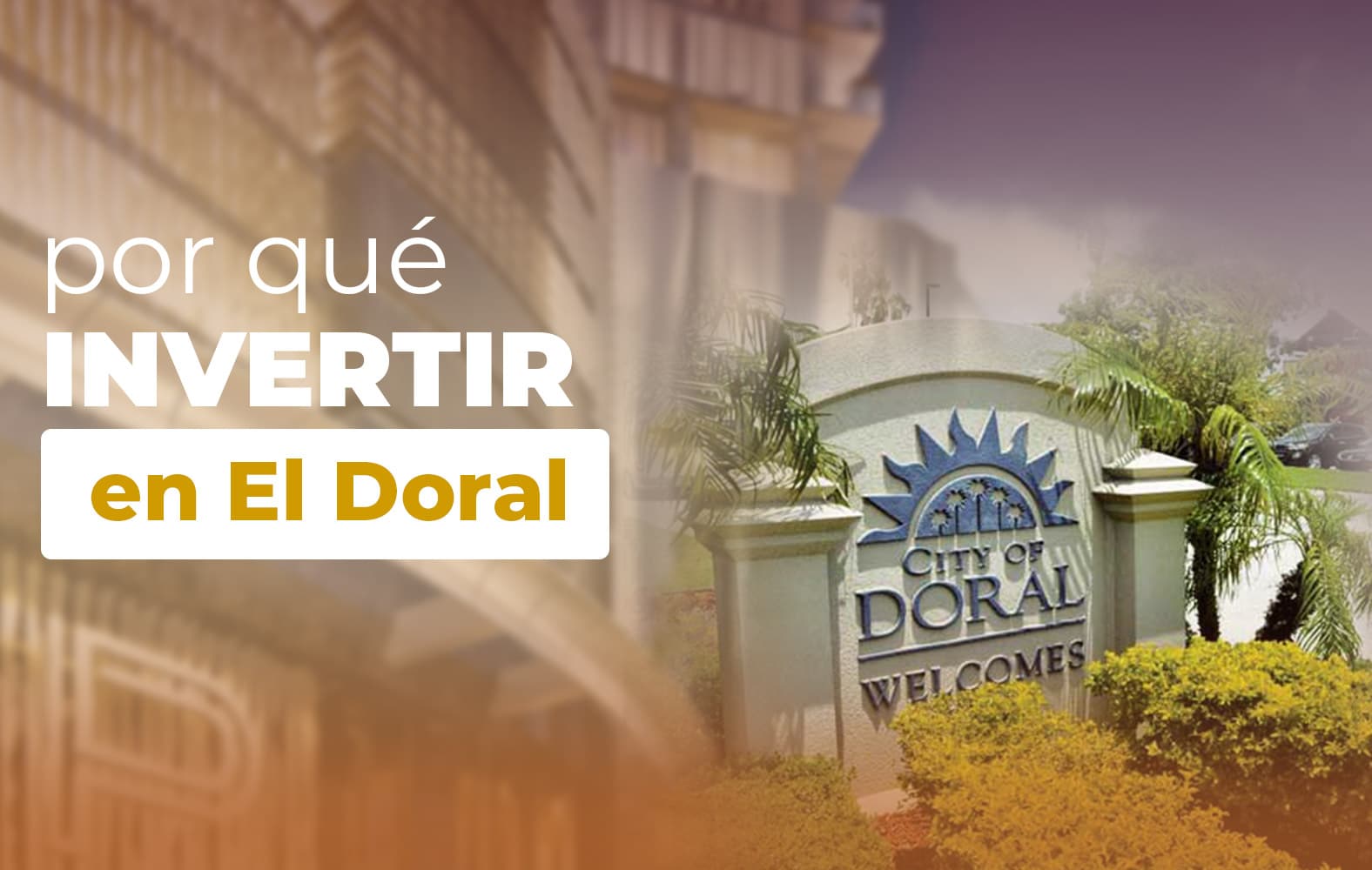 ¿Por qué debes invertir en Doral?