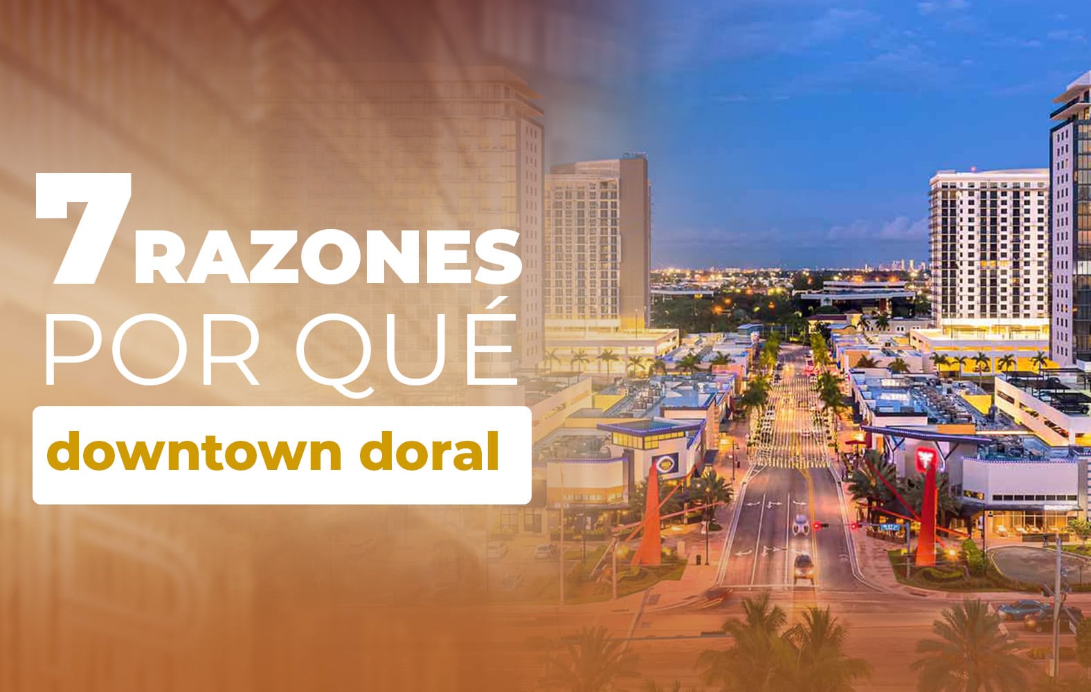 7 Razones por que Downtown Doral