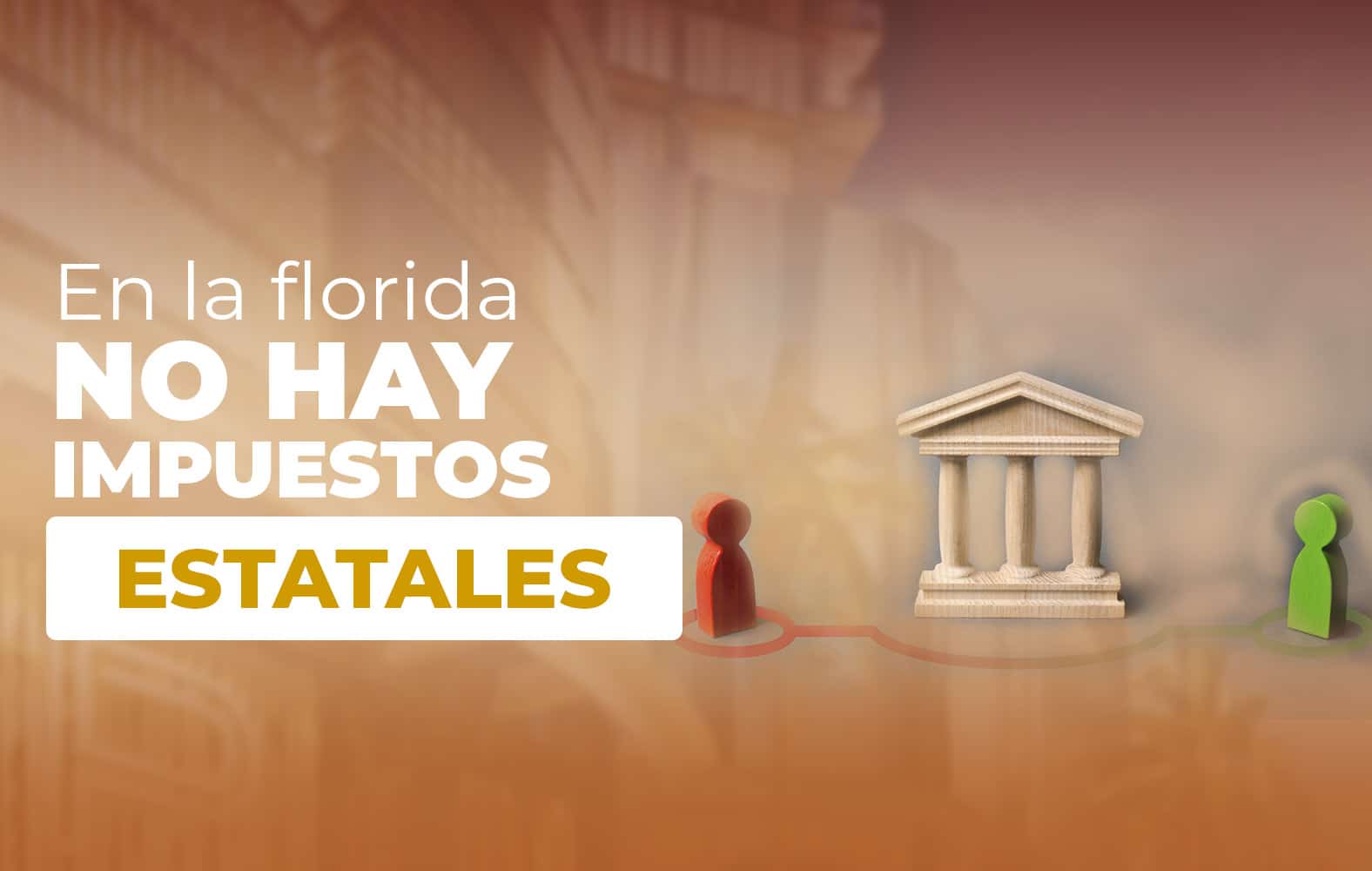 ¿Sabías qué en Florida no hay impuestos estatales?