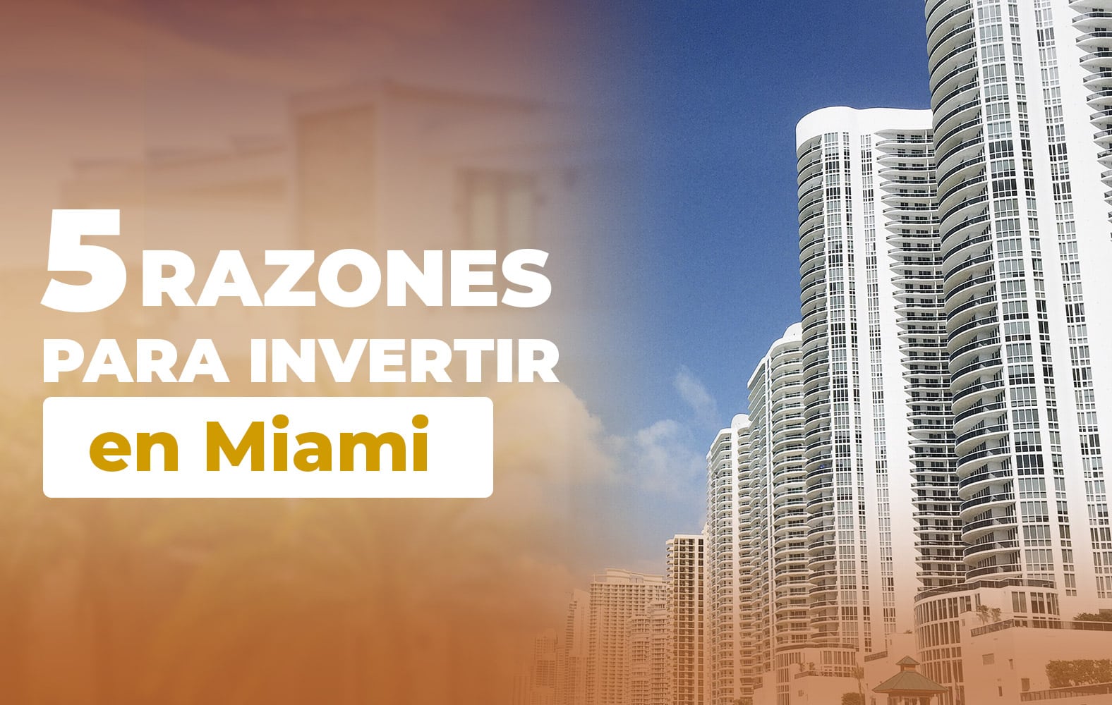 Razones para invertir en Miami: